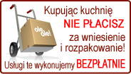 Kuchnie - wniesienie i rozpakowanie Gratis.